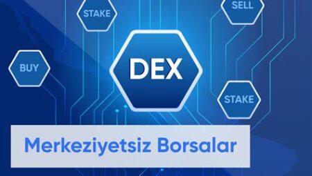 Ethereum ve Merkeziyetsiz Borsalar (DEX)