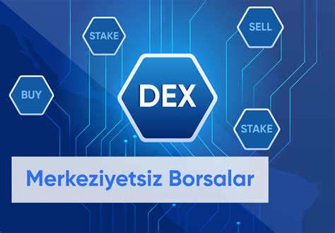 Ethereum ve Merkeziyetsiz Borsalar (DEX)